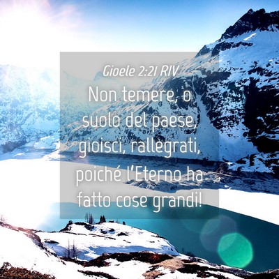 Picture 04 - Gioele 2:21 RIV - Non temere, o suolo del paese, gioisci, - Bible Verse Picture