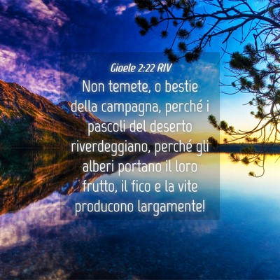 Picture 04 - Gioele 2:22 RIV - Non temete, o bestie della campagna, perché i - Bible Verse Picture