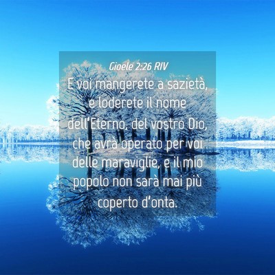 Picture 04 - Gioele 2:26 RIV - E voi mangerete a sazietà, e loderete il nome - Bible Verse Picture