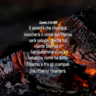 Picture 04 - Gioele 2:32 RIV - E avverrà che chiunque invocherà il nome - Bible Verse Picture