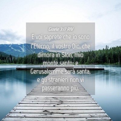 Picture 04 - Gioele 3:17 RIV - E voi saprete che io sono l’Eterno, il vostro - Bible Verse Picture