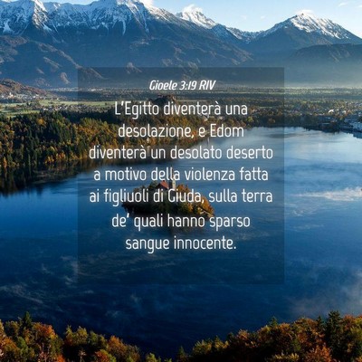 Picture 04 - Gioele 3:19 RIV - L’Egitto diventerà una desolazione, e Edom - Bible Verse Picture