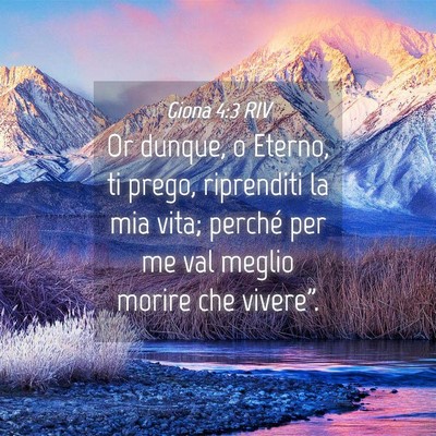 Picture 04 - Giona 4:3 RIV - Or dunque, o Eterno, ti prego, riprenditi la mia - Bible Verse Picture