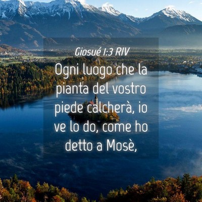 Picture 04 - Giosué 1:3 RIV - Ogni luogo che la pianta del vostro piede - Bible Verse Picture