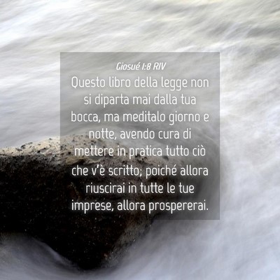 Picture 04 - Giosué 1:8 RIV - Questo libro della legge non si diparta mai dalla - Bible Verse Picture