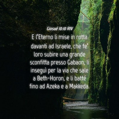 Picture 04 - Giosué 10:10 RIV - E l’Eterno li mise in rotta davanti ad Israele, - Bible Verse Picture