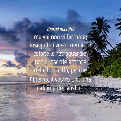 Picture 04 - Giosué 10:19 RIV - ma voi non vi fermate; inseguite i vostri nemici, - Bible Verse Picture