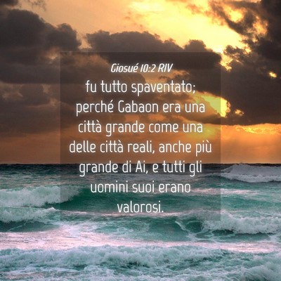 Picture 04 - Giosué 10:2 RIV - fu tutto spaventato; perché Gabaon era una - Bible Verse Picture