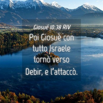 Picture 04 - Giosué 10:38 RIV - Poi Giosuè con tutto Israele tornò verso Debir, - Bible Verse Picture