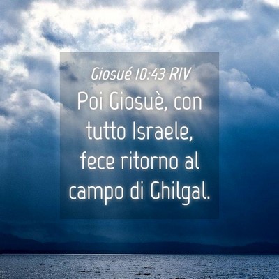 Picture 04 - Giosué 10:43 RIV - Poi Giosuè, con tutto Israele, fece ritorno al - Bible Verse Picture