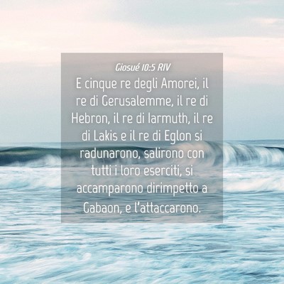 Picture 04 - Giosué 10:5 RIV - E cinque re degli Amorei, il re di Gerusalemme, - Bible Verse Picture