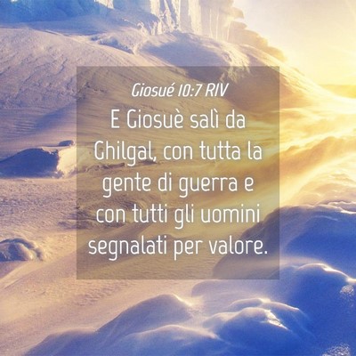 Picture 04 - Giosué 10:7 RIV - E Giosuè salì da Ghilgal, con tutta la gente di - Bible Verse Picture
