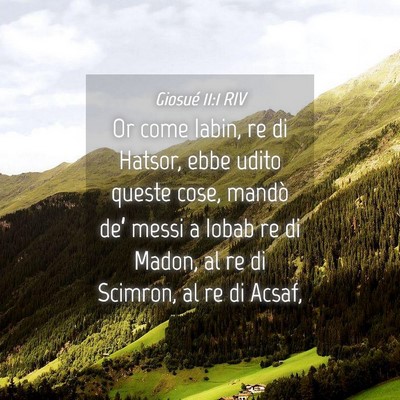 Picture 04 - Giosué 11:1 RIV - Or come Iabin, re di Hatsor, ebbe udito queste - Bible Verse Picture
