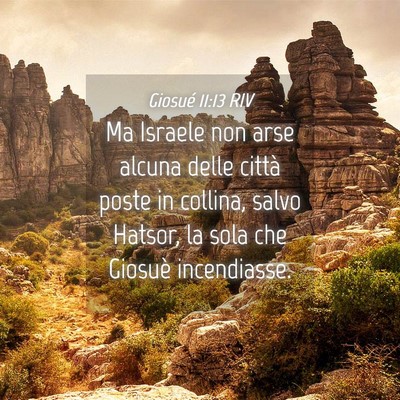 Picture 04 - Giosué 11:13 RIV - Ma Israele non arse alcuna delle città poste in - Bible Verse Picture