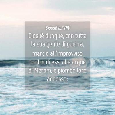 Picture 04 - Giosué 11:7 RIV - Giosuè dunque, con tutta la sua gente di guerra, - Bible Verse Picture