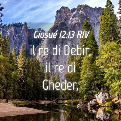 Picture 04 - Giosué 12:13 RIV - il re di Debir, il re di - Bible Verse Picture