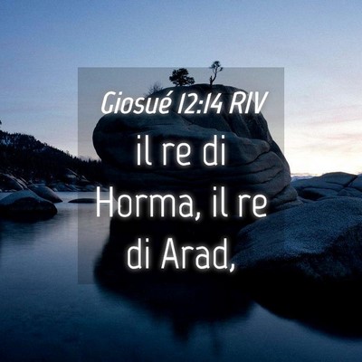 Picture 04 - Giosué 12:14 RIV - il re di Horma, il re di - Bible Verse Picture