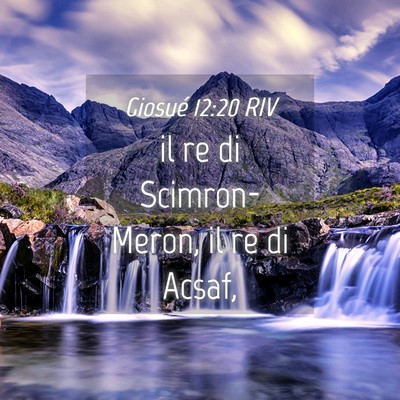 Picture 04 - Giosué 12:20 RIV - il re di Scimron-Meron, il re di - Bible Verse Picture