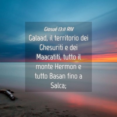 Picture 04 - Giosué 13:11 RIV - Galaad, il territorio dei Ghesuriti e dei - Bible Verse Picture