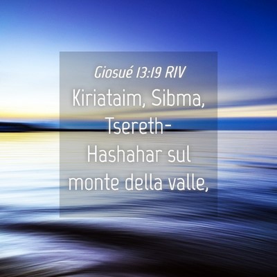 Picture 04 - Giosué 13:19 RIV - Kiriataim, Sibma, Tsereth-Hashahar sul monte - Bible Verse Picture