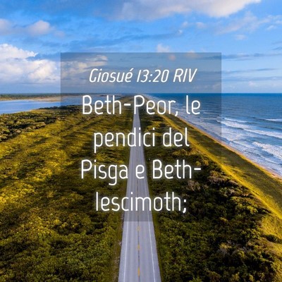 Picture 04 - Giosué 13:20 RIV - Beth-Peor, le pendici del Pisga e - Bible Verse Picture