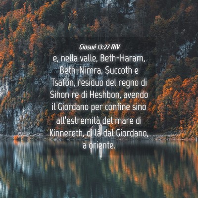 Picture 04 - Giosué 13:27 RIV - e, nella valle, Beth-Haram, Beth-Nimra, Succoth e - Bible Verse Picture