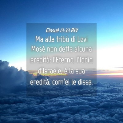 Picture 04 - Giosué 13:33 RIV - Ma alla tribù di Levi Mosè non dette alcuna - Bible Verse Picture