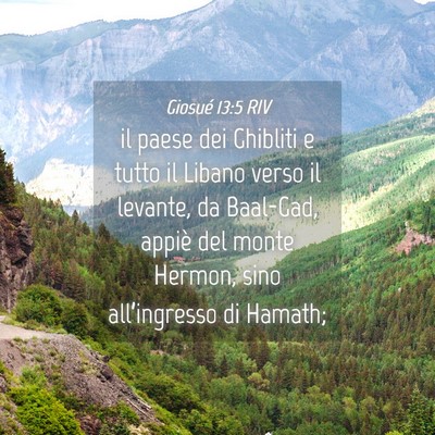 Picture 04 - Giosué 13:5 RIV - il paese dei Ghibliti e tutto il Libano verso il - Bible Verse Picture