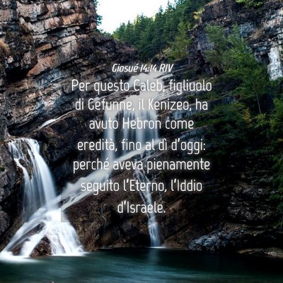 Picture 04 - Giosué 14:14 RIV - Per questo Caleb, figliuolo di Gefunne, il - Bible Verse Picture