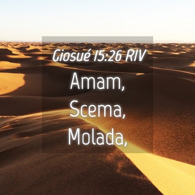 Picture 04 - Giosué 15:26 RIV - Amam, Scema, - Bible Verse Picture