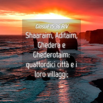 Picture 04 - Giosué 15:36 RIV - Shaaraim, Aditaim, Ghedera e Ghederotaim: - Bible Verse Picture