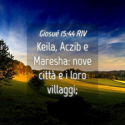 Picture 04 - Giosué 15:44 RIV - Keila, Aczib e Maresha: nove città e i loro - Bible Verse Picture