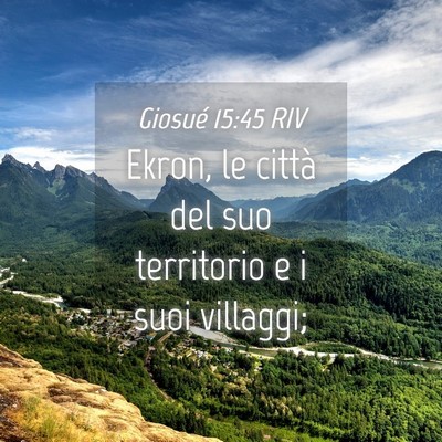 Picture 04 - Giosué 15:45 RIV - Ekron, le città del suo territorio e i suoi - Bible Verse Picture