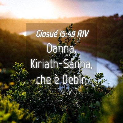 Picture 04 - Giosué 15:49 RIV - Danna, Kiriath-Sanna, che è - Bible Verse Picture