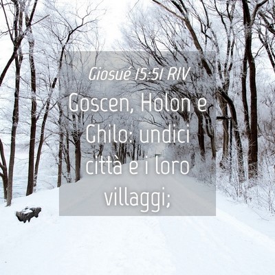 Picture 04 - Giosué 15:51 RIV - Goscen, Holon e Ghilo: undici città e i loro - Bible Verse Picture