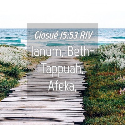 Picture 04 - Giosué 15:53 RIV - Ianum, Beth-Tappuah, - Bible Verse Picture
