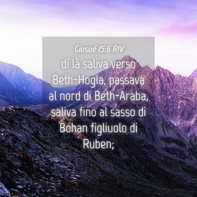 Picture 04 - Giosué 15:6 RIV - di là saliva verso Beth-Hogla, passava al nord - Bible Verse Picture