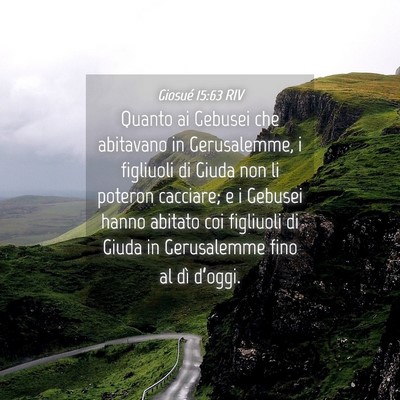 Picture 04 - Giosué 15:63 RIV - Quanto ai Gebusei che abitavano in Gerusalemme, i - Bible Verse Picture