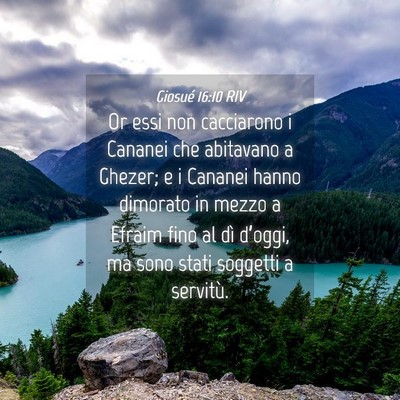 Picture 04 - Giosué 16:10 RIV - Or essi non cacciarono i Cananei che abitavano a - Bible Verse Picture