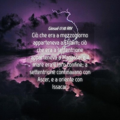 Picture 04 - Giosué 17:10 RIV - Ciò che era a mezzogiorno apparteneva a Efraim; - Bible Verse Picture