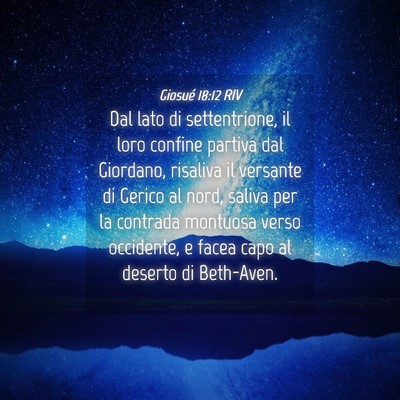 Picture 04 - Giosué 18:12 RIV - Dal lato di settentrione, il loro confine partiva - Bible Verse Picture