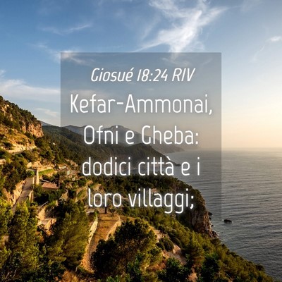 Picture 04 - Giosué 18:24 RIV - Kefar-Ammonai, Ofni e Gheba: dodici città e i - Bible Verse Picture