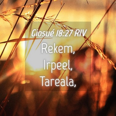 Picture 04 - Giosué 18:27 RIV - Rekem, Irpeel, - Bible Verse Picture