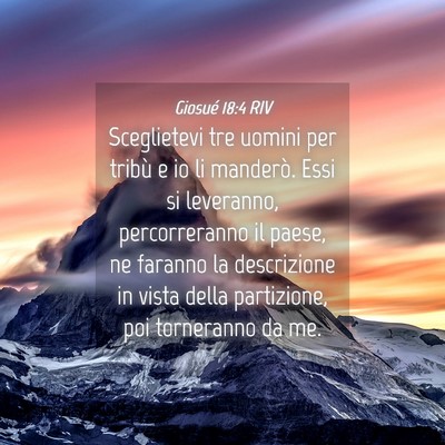 Picture 04 - Giosué 18:4 RIV - Sceglietevi tre uomini per tribù e io li - Bible Verse Picture
