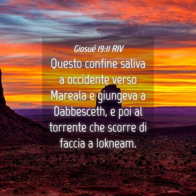 Picture 04 - Giosué 19:11 RIV - Questo confine saliva a occidente verso Mareala e - Bible Verse Picture