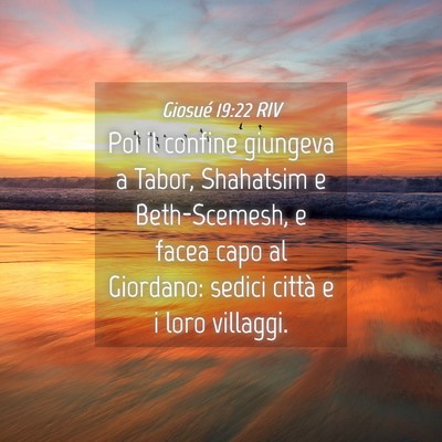 Picture 04 - Giosué 19:22 RIV - Poi il confine giungeva a Tabor, Shahatsim e - Bible Verse Picture