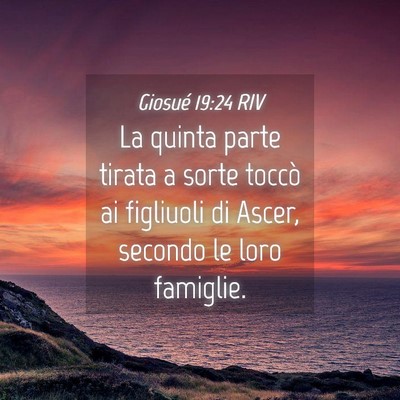 Picture 04 - Giosué 19:24 RIV - La quinta parte tirata a sorte toccò ai - Bible Verse Picture