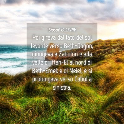 Picture 04 - Giosué 19:27 RIV - Poi girava dal lato del sol levante verso - Bible Verse Picture