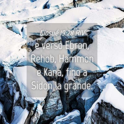 Picture 04 - Giosué 19:28 RIV - e verso Ebron, Rehob, Hammon e Kana, fino a Sidon - Bible Verse Picture