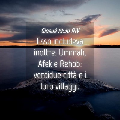 Picture 04 - Giosué 19:30 RIV - Esso includeva inoltre: Ummah, Afek e Rehob: - Bible Verse Picture